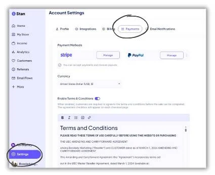 Go to "Settings" and then "Payment" to connect your Stripe and PayPal. Here you can also add your Terms and Conditions, this one is for ALL items in your shop.